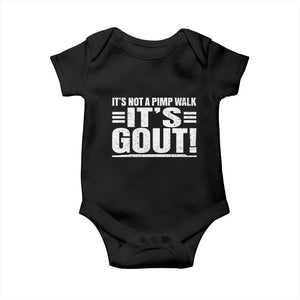 It's Not A Pimp Walk It's Gout Baby Onesie Sarcastic Chronic Pain Funny Arthritis Limping Joke TS02 Black Print Your Wear