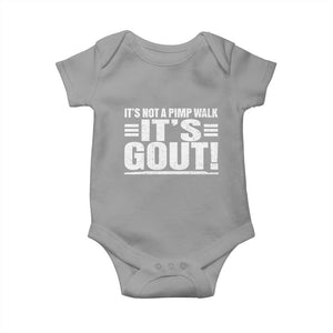 It's Not A Pimp Walk It's Gout Baby Onesie Sarcastic Chronic Pain Funny Arthritis Limping Joke TS02 Sport Gray Print Your Wear