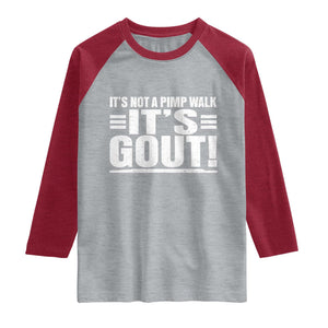 It's Not A Pimp Walk It's Gout Raglan Shirt Sarcastic Chronic Pain Funny Arthritis Limping Joke TS02 Heather Gray Heather Red Print Your Wear