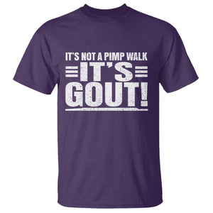 It's Not A Pimp Walk It's Gout T Shirt Sarcastic Chronic Pain Funny Arthritis Limping Joke TS02 Purple Print Your Wear