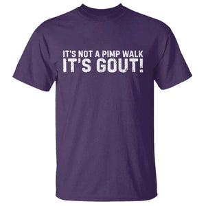 It's Not A Pimp Walk It's Gout T Shirt Funny Chronic Pain Humorous Arthritis Limping Joke TS02 Purple Print Your Wear