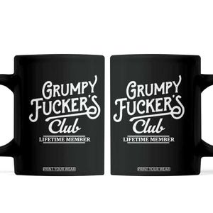 Grumpy Fucker's Club Lifetime Member Coffee Mug Funny Distressed Sarcastic Adult Humor Slogan Typography TS02 Black Print Your Wear