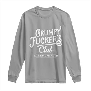 Grumpy Fucker's Club Lifetime Member Long Sleeve Shirt Funny Distressed Sarcastic Adult Humor Slogan Typography TS02 Sport Gray Print Your Wear