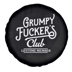 Grumpy Fucker's Club Lifetime Member Spare Tire Cover Funny Distressed Sarcastic Adult Humor Slogan Typography TS02 Print Your Wear