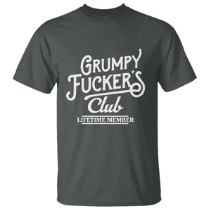 Grumpy Fucker's Club Lifetime Member T Shirt Funny Distressed Sarcastic Adult Humor Slogan Typography TS02 Dark Heather Print Your Wear