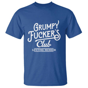 Grumpy Fucker's Club Lifetime Member T Shirt Funny Distressed Sarcastic Adult Humor Slogan Typography TS02 Royal Blue Print Your Wear