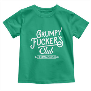Grumpy Fucker's Club Lifetime Member Toddler T Shirt Funny Distressed Sarcastic Adult Humor Slogan Typography TS02 Irish Green Print Your Wear