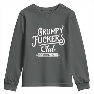 Grumpy Fucker's Club Lifetime Member Youth Sweatshirt Funny Distressed Sarcastic Adult Humor Slogan Typography TS02 Dark Heather Print Your Wear