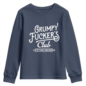 Grumpy Fucker's Club Lifetime Member Youth Sweatshirt Funny Distressed Sarcastic Adult Humor Slogan Typography TS02 Navy Print Your Wear