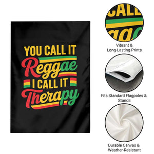 You Call It Reggae I Call It Therapy Garden Flag Emotional Jamaican Rasta Music Lovers TS02 Print Your Wear