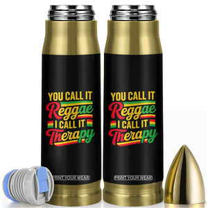 You Call It Reggae I Call It Therapy Bullet Tumbler Emotional Jamaican Rasta Music Lovers TS02 Black Print Your Wear