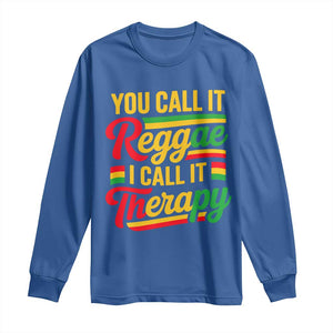 You Call It Reggae I Call It Therapy Long Sleeve Shirt Emotional Jamaican Rasta Music Lovers TS02 Royal Blue Print Your Wear