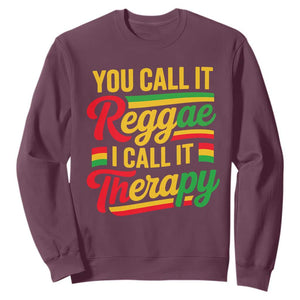 You Call It Reggae I Call It Therapy Sweatshirt Emotional Jamaican Rasta Music Lovers TS02 Maroon Print Your Wear