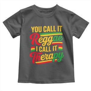 You Call It Reggae I Call It Therapy Toddler T Shirt Emotional Jamaican Rasta Music Lovers TS02 Dark Heather Print Your Wear