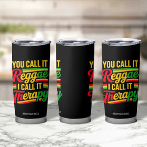 You Call It Reggae I Call It Therapy Tumbler Cup Emotional Jamaican Rasta Music Lovers TS02 Print Your Wear