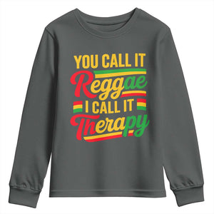 You Call It Reggae I Call It Therapy Youth Sweatshirt Emotional Jamaican Rasta Music Lovers TS02 Dark Heather Print Your Wear