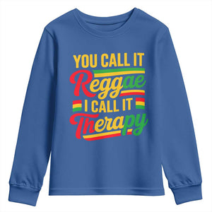 You Call It Reggae I Call It Therapy Youth Sweatshirt Emotional Jamaican Rasta Music Lovers TS02 Royal Blue Print Your Wear