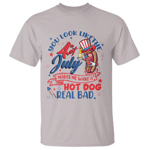Funny You Look Like The 4th Of July Makes Me Want A Hot Dog Real Bad T Shirt TS02 Ice Gray Printyourwear