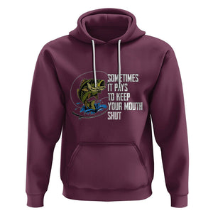 Funny Fishing Hoodie Sometimes It Pays To Keep Your Mouth Shut TS02 Maroon Printyourwear