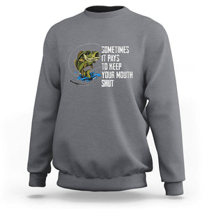 Funny Fishing Sweatshirt Sometimes It Pays To Keep Your Mouth Shut TS02 Charcoal Printyourwear