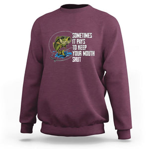 Funny Fishing Sweatshirt Sometimes It Pays To Keep Your Mouth Shut TS02 Maroon Printyourwear