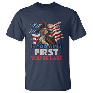 George Washington T Shirt If You Ain't First You're Last TS02 Navy Printyourwear