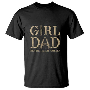 Girl Dad T Shirt Her Protector Forever Father of Girls TS02 Black Printyourwear