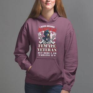Female Veteran Hoodie I Never Dreamed I'd Grow Up To Be But Here I Am Killing It American Flag Dog Tags TS02 Maroon Printyourwear