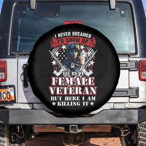 Female Veteran Spare Tire Cover I Never Dreamed I'd Grow Up To Be But Here I Am Killing It American Flag Dog Tags TS02 No hole Black Print Your Wear