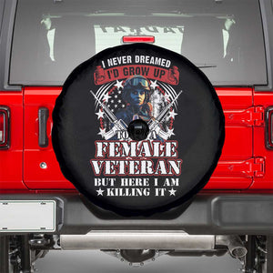 Female Veteran Spare Tire Cover I Never Dreamed I'd Grow Up To Be But Here I Am Killing It American Flag Dog Tags TS02 Black Print Your Wear
