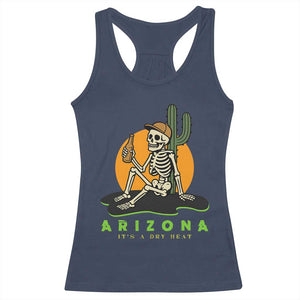 Funny Arizona Its A Dry Heat Skeleton Graphic Racerback Tank Top Vintage Desert Drinking Beer Saguaro Cactus Souvenir