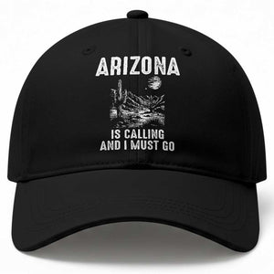 Retro Arizona Is Calling And I Must Go Graphic Baseball Cap Outdoor Desert Cactus Mountain Travel Souvenir