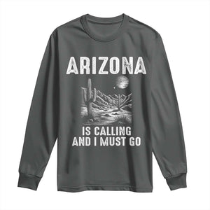 Retro Arizona Is Calling And I Must Go Graphic Long Sleeve Shirt Outdoor Desert Cactus Mountain Travel Souvenir