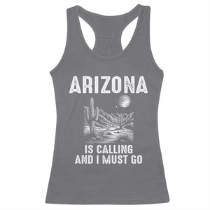 Retro Arizona Is Calling And I Must Go Graphic Racerback Tank Top Outdoor Desert Cactus Mountain Travel Souvenir