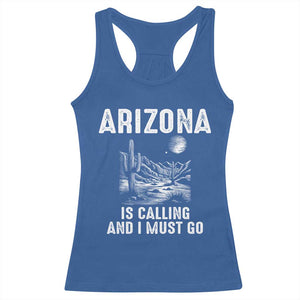 Retro Arizona Is Calling And I Must Go Graphic Racerback Tank Top Outdoor Desert Cactus Mountain Travel Souvenir