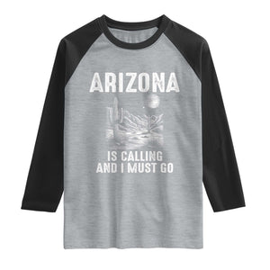 Retro Arizona Is Calling And I Must Go Graphic Raglan Shirt Outdoor Desert Cactus Mountain Travel Souvenir