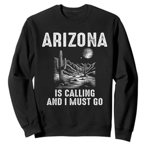Retro Arizona Is Calling And I Must Go Graphic Sweatshirt Outdoor Desert Cactus Mountain Travel Souvenir
