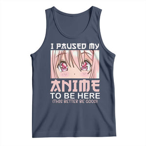 Japan Anime Manga Otaku Tank Top I Paused My Anime To Be Here Kawaii Girls TS02 Navy Print Your Wear