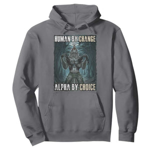 Funny Alpha Wolf Meme Hoodie Human By Chance Alpha By Choice Cool Funny Alpha Wolf Meme TS02 Charcoal Print Your Wear