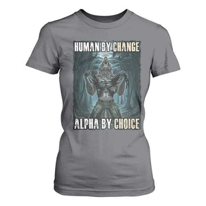 Funny Alpha Wolf Meme T Shirt For Women Human By Chance Alpha By Choice Cool Funny Alpha Wolf Meme TS02 Charcoal Print Your Wear