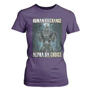 Funny Alpha Wolf Meme T Shirt For Women Human By Chance Alpha By Choice Cool Funny Alpha Wolf Meme TS02 Purple Print Your Wear