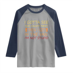 Funny Candy Van Meme Raglan Shirt I Gotta See The Candy First Then I Get In The Van I'm Not Stupid Sarcasm TS02 Sport Gray Navy Print Your Wear