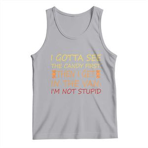 Funny Candy Van Meme Tank Top I Gotta See The Candy First Then I Get In The Van I'm Not Stupid Sarcasm TS02 Athletic Heather Print Your Wear