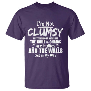 Funny Clumsy People Saying T Shirt The Floor Hates Me The Table And Chairs Are Bullies The Walls Get In My Way TS02 Purple Print Your Wear