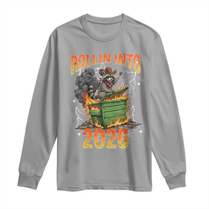 Dumpster Fire Raccoon Meme for Surviving 2025 Long Sleeve Shirt Rollin Into 2026 Trash Panda Energy TS02 Sport Gray Print Your Wear