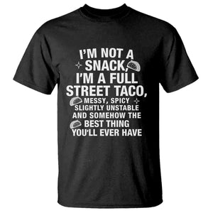 Im a Full Street Taco T Shirt Funny Hot Mess Icons Foodie Flirts Meme TS02 Black Print Your Wear