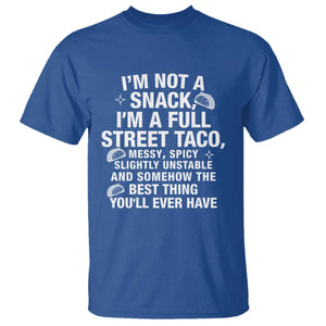Im a Full Street Taco T Shirt Funny Hot Mess Icons Foodie Flirts Meme TS02 Royal Blue Print Your Wear