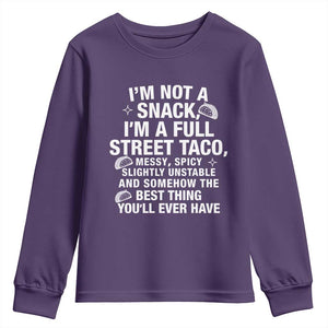 Im a Full Street Taco Youth Sweatshirt Funny Hot Mess Icons Foodie Flirts Meme TS02 Purple Print Your Wear