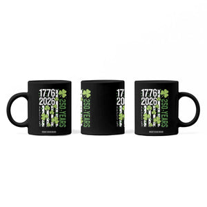 Irish American 250 Years 1776 2026 Patriotic Shamrock Coffee Mug St Patricks Day Ameria 250th Anniversary TS02 Print Your Wear