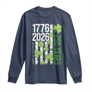 Irish American 250 Years 1776 2026 Patriotic Shamrock Long Sleeve Shirt St Patricks Day Ameria 250th Anniversary TS02 Navy Print Your Wear